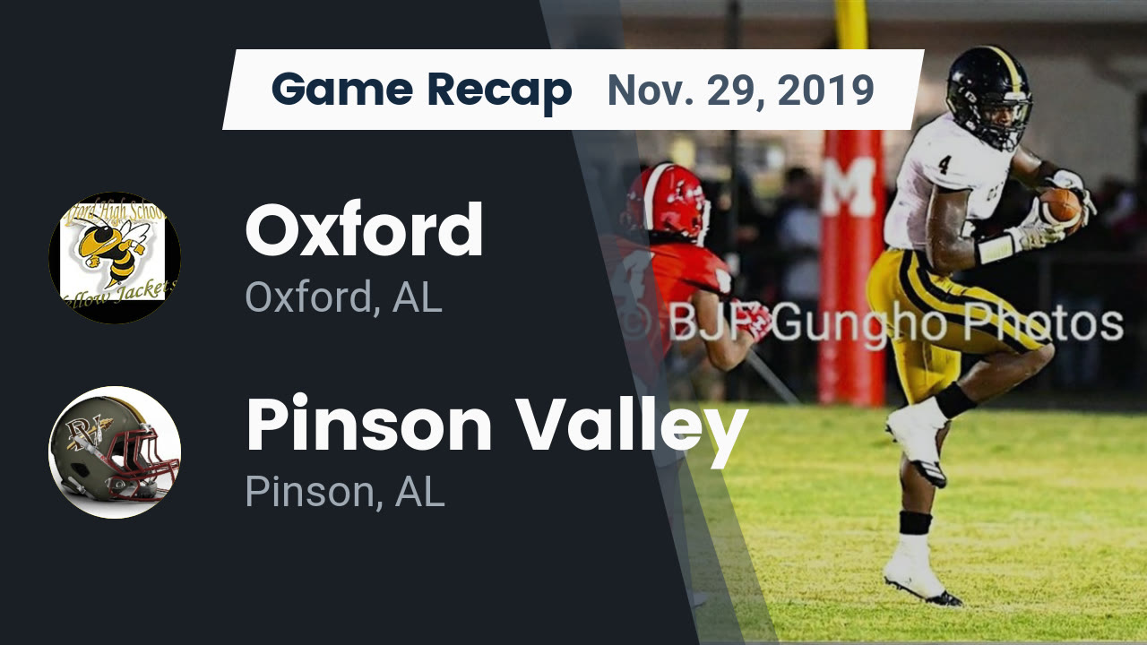 Oxford Hs Football Video Recap Oxford Vs Pinson Valley 2019