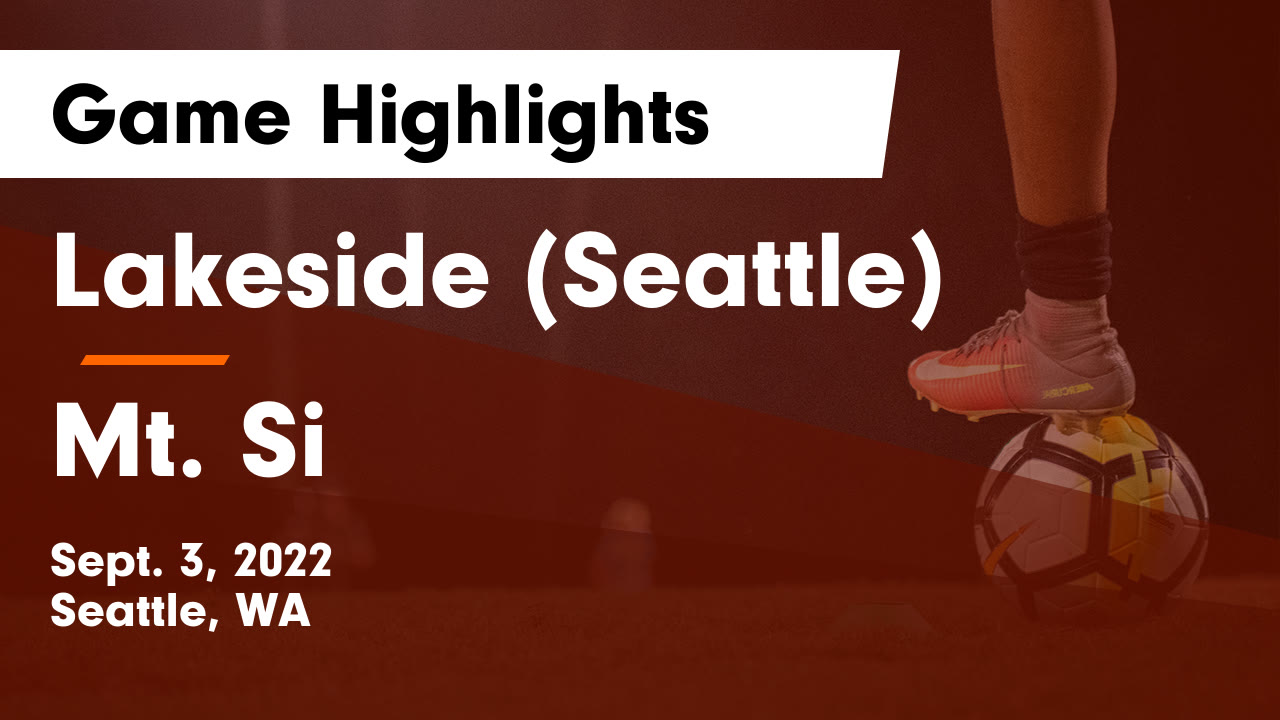 Lakeside (Seattle) vs Mt. Si Game Highlights Sept. 3, 2022 Lakeside