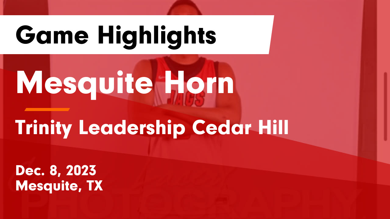 Mesquite Horn vs Trinity Leadership Cedar Hill Game Highlights Dec. 8