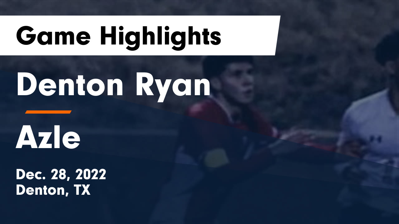 Denton Ryan vs Azle Game Highlights Dec. 28, 2022 Denton Ryan
