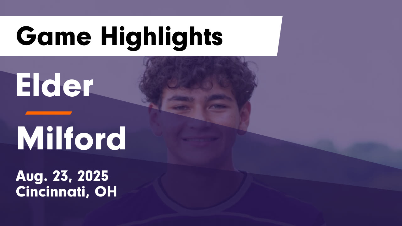 Elder vs Milford Game Highlights - Aug. 23, 2025 - Elder High School ...