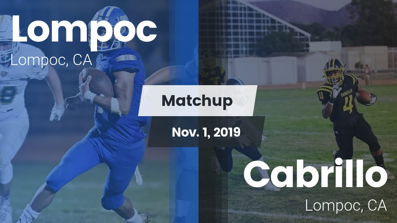 Lompoc Hs Football Video Matchup Lompoc Vs Cabrillo 2019