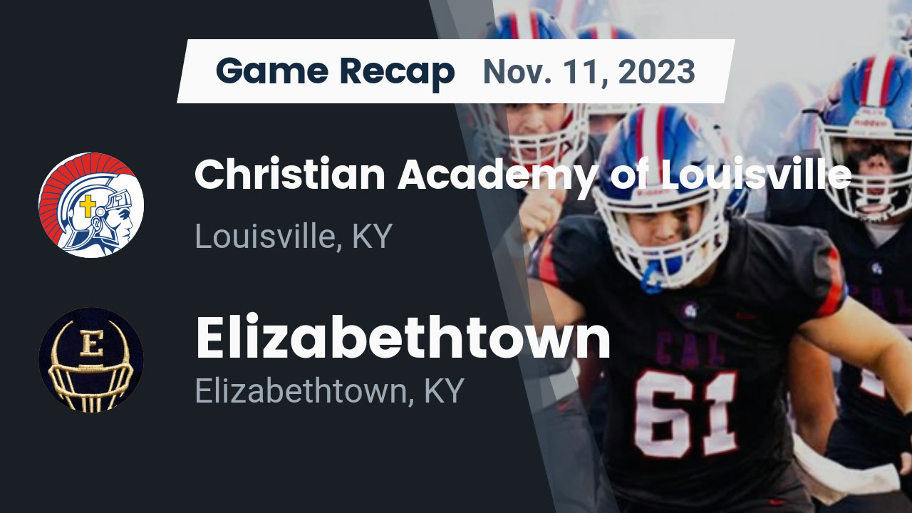 Recap Christian Academy Of Louisville Vs Elizabethtown 2023 recap-christian-academy-of-louisville-vs-elizabethtown-2023