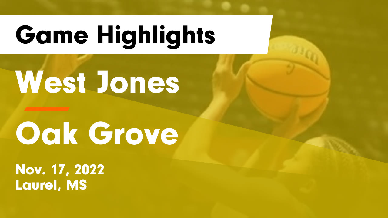 West Jones vs Oak Grove Game Highlights Nov. 17, 2022 West Jones