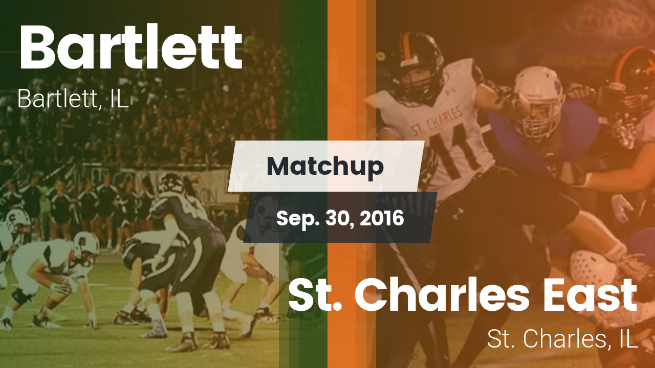 Matchup Bartlett vs. St. Charles East 2016 Bartlett High School