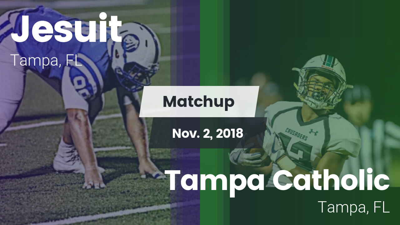 Jesuit Hs Football Video Matchup Jesuit Vs Tampa Catholic 2018