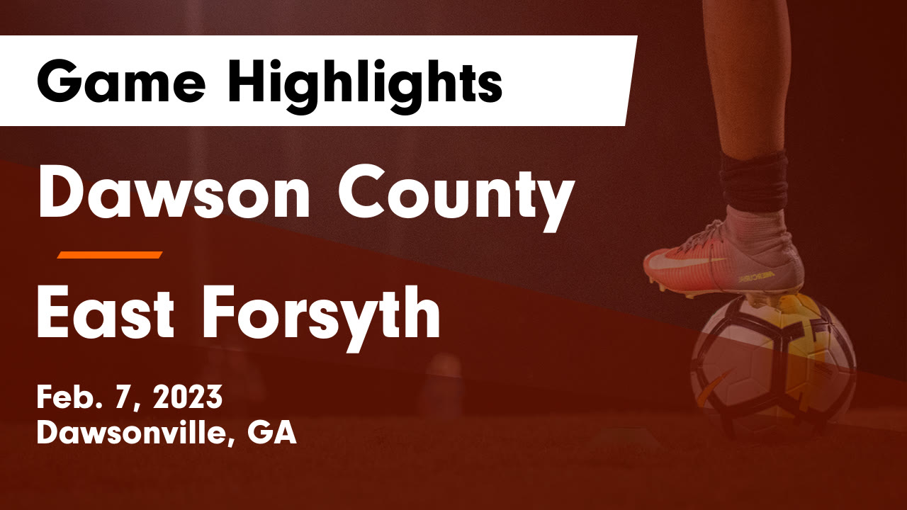 Dawson County vs East Forsyth Game Highlights Feb. 7, 2023 Dawson