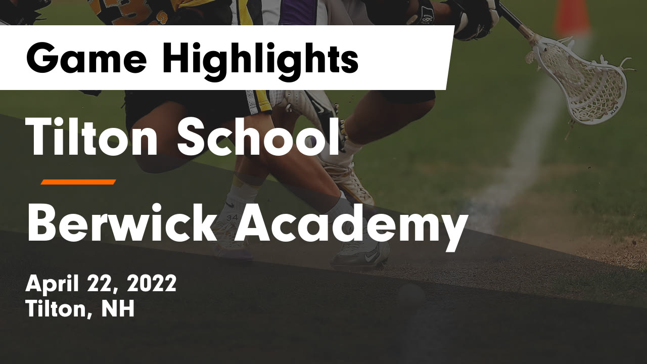 Tilton School vs Berwick Academy Game Highlights April 22, 2022