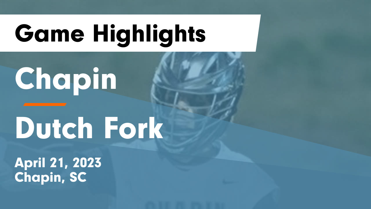 Chapin vs Dutch Fork Game Highlights April 21, 2023 Chapin