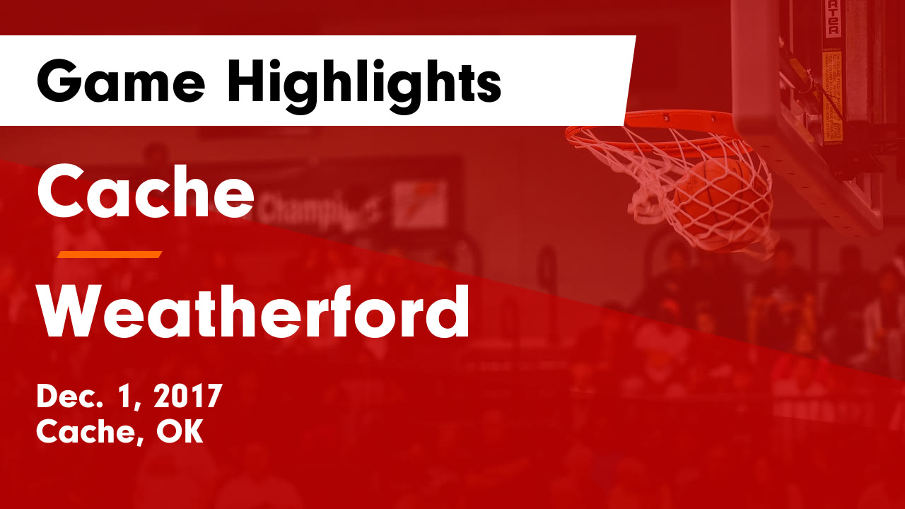 Cache vs Weatherford Game Highlights - Dec. 1, 2017 - Cache High School ...