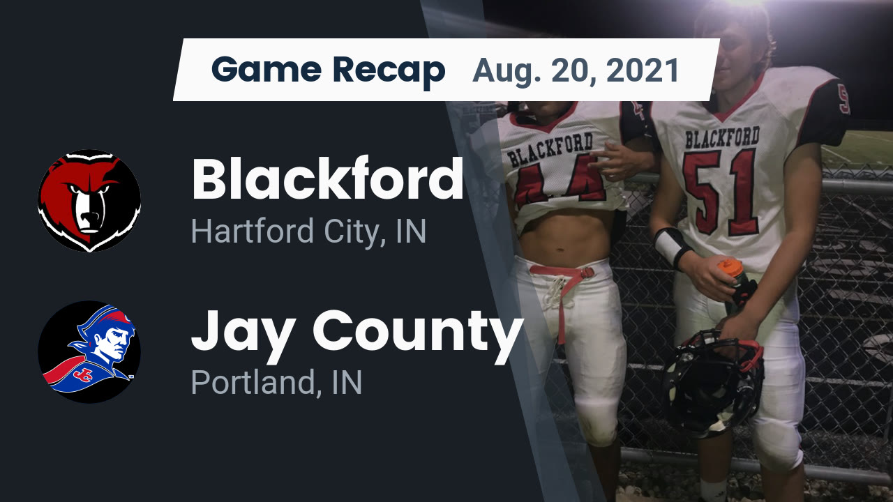 Blackford HS Football Video "Recap: Blackford vs. Jay County 2021" | MaxPreps Blackford HS Football Video "Recap: Blackford vs. Jay County 2021" | MaxPreps
