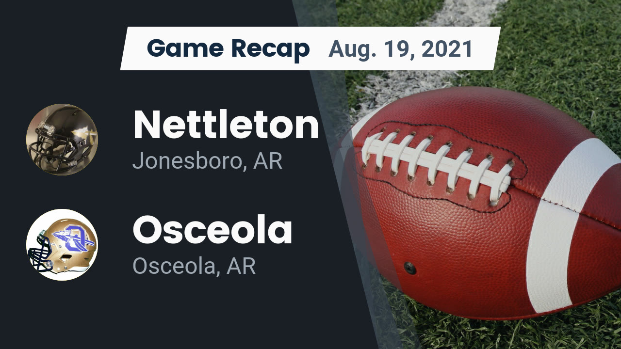 Nettleton HS Football Video "Recap: Nettleton vs. Osceola 2021" | MaxPreps