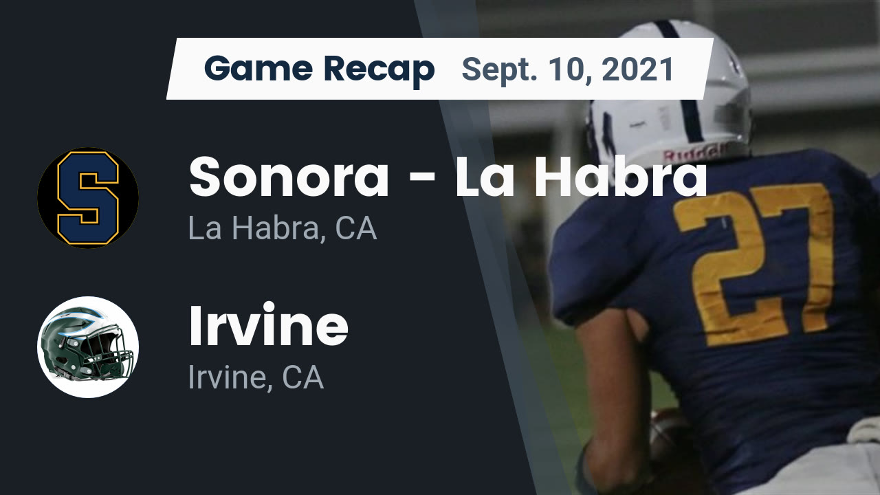 Sonora HS Football Video "Recap Sonora La Habra vs. Irvine 2021" MaxPreps