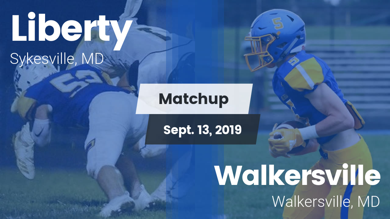 Liberty Hs Football Video Matchup Liberty Vs Walkersville 2019