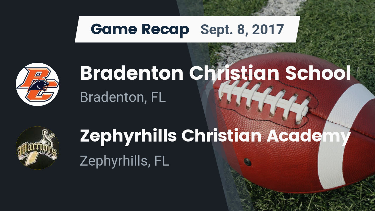 Bradenton Christian Hs Football Video Recap Bradenton Christian School Vs Zephyrhills Christian Academy 2017 Maxpreps