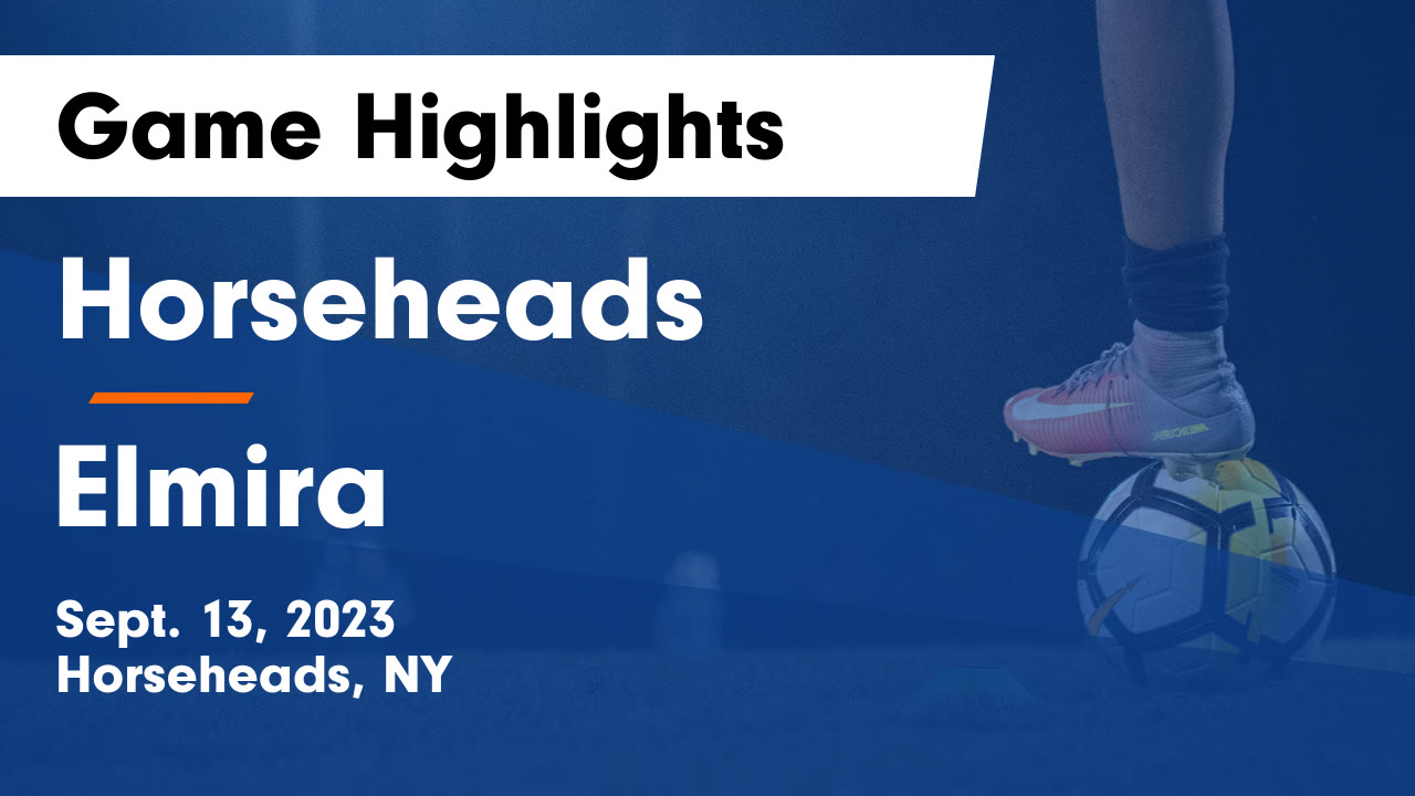 Madison Ribble Horseheads vs Elmira Game Highlights - Sept. 13, 2023 - Horseheads High ...