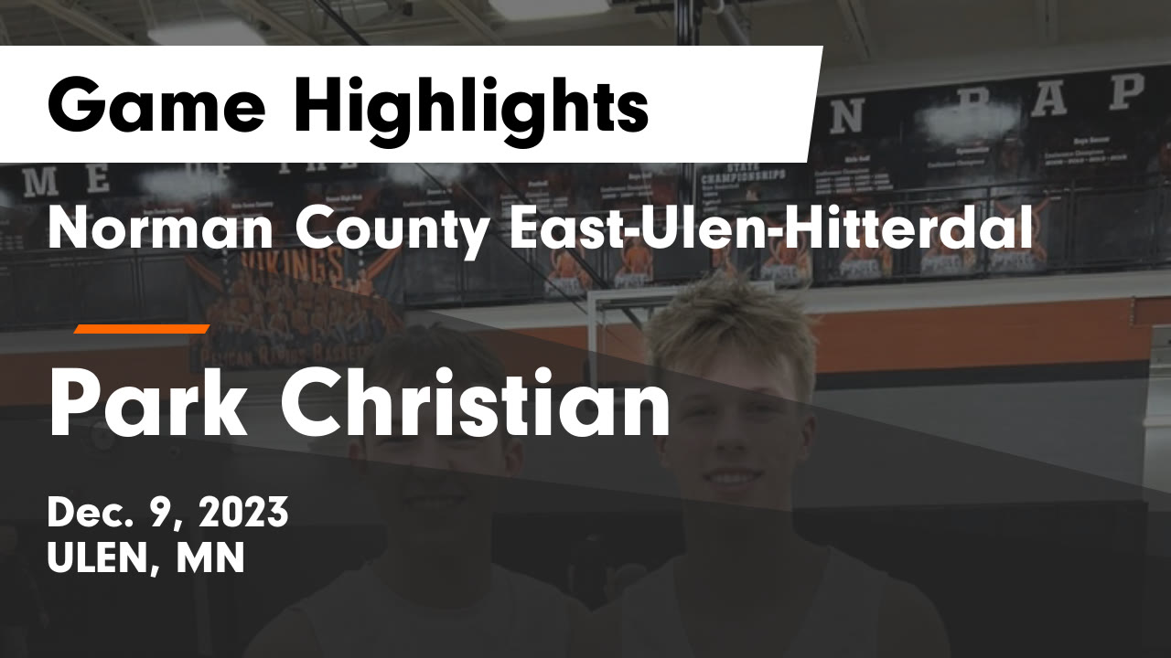 Norman County EastUlenHitterdal vs Park Christian Game Highlights