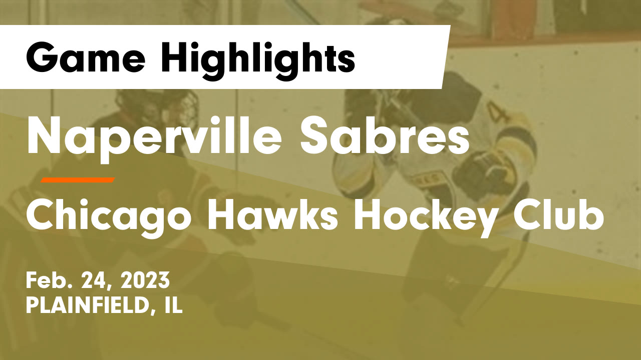 Naperville Sabres vs Chicago Hawks Hockey Club Game Highlights Feb