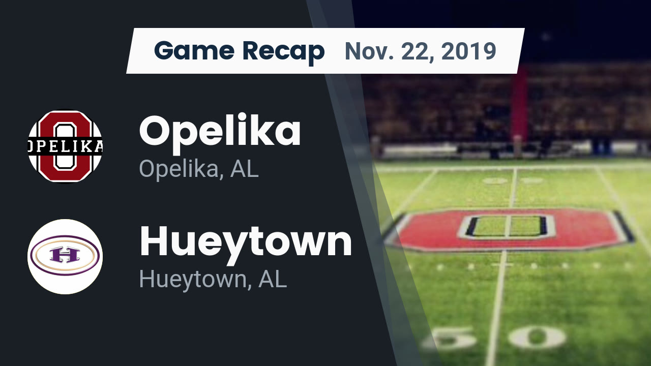 Opelika Hs Football Video Recap Opelika Vs Hueytown 2019