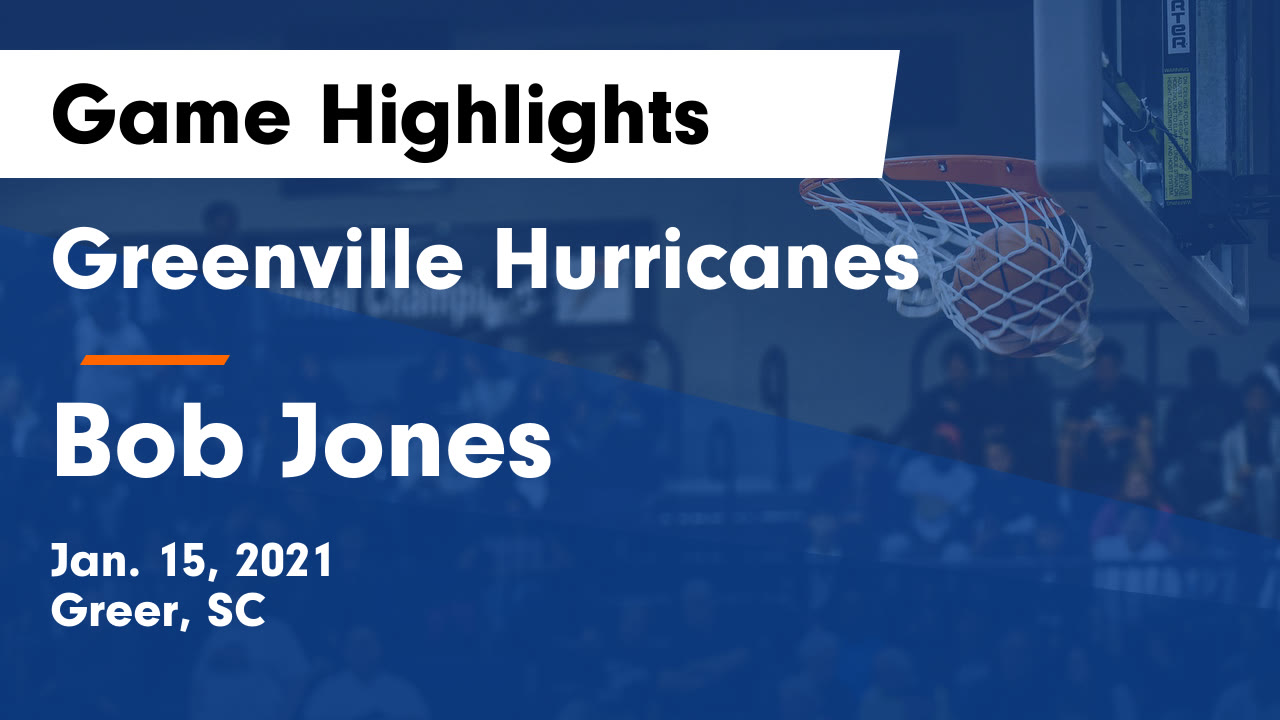 Greenville Hurricanes vs Bob Jones Game Highlights Jan. 15, 2021