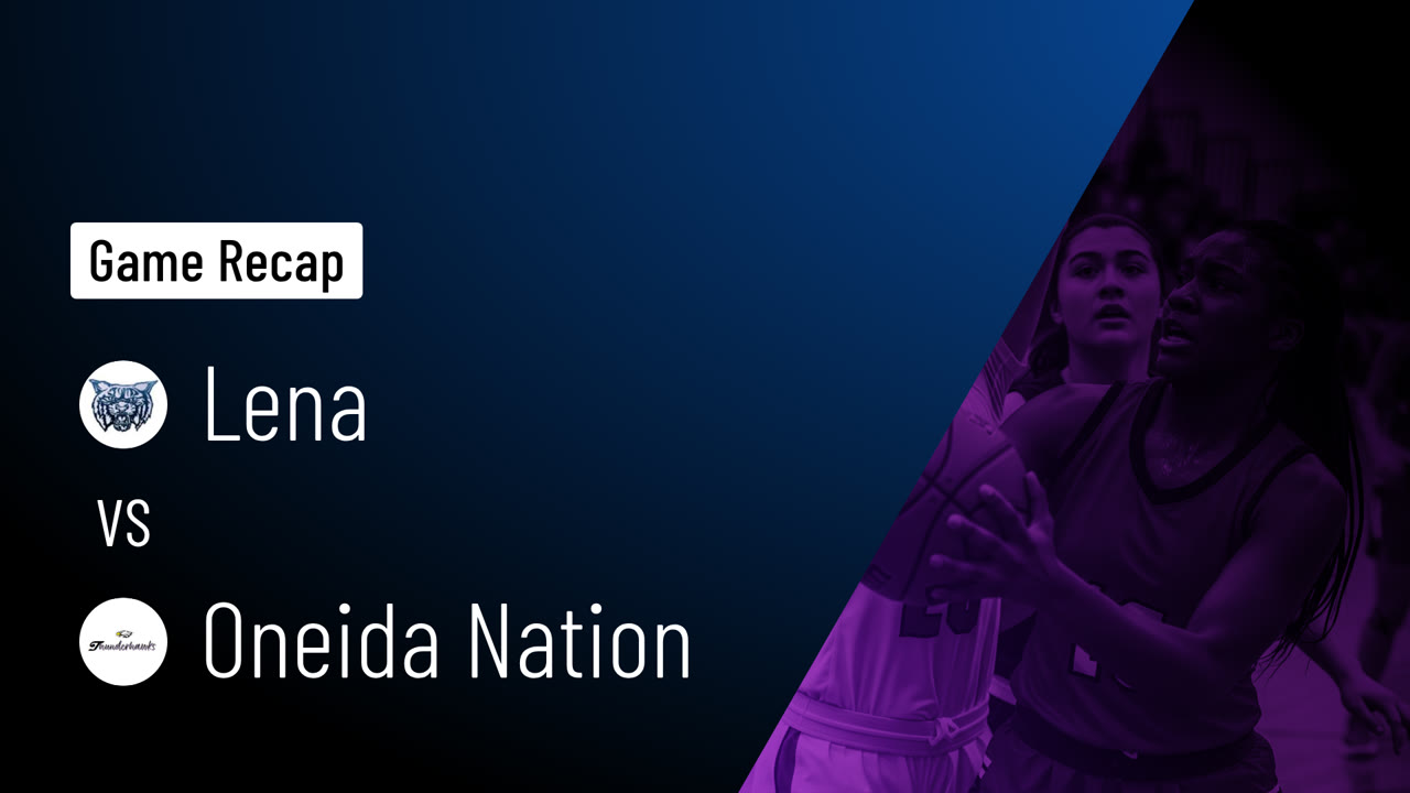 Lena vs Oneida Nation • Game Recap • Feb 13, 2026 - Lena High School ...
