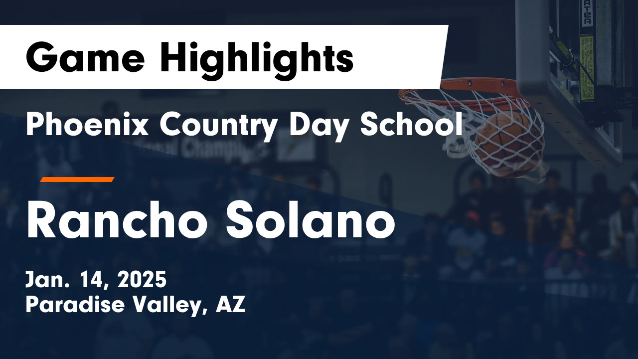 Phoenix Country Day School vs Rancho Solano Game Highlights - Jan. 14, 2025