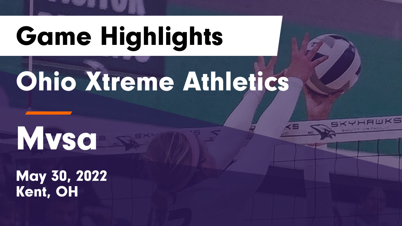 Ohio Xtreme Athletics vs Mvsa Game Highlights May 30, 2022 Ohio