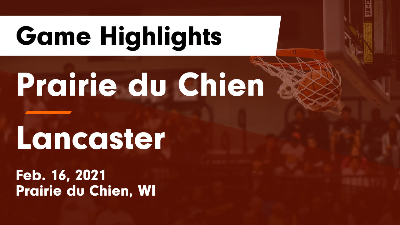 Prairie du Chien HS Basketball Video "Prairie du Chien vs Lancaster
