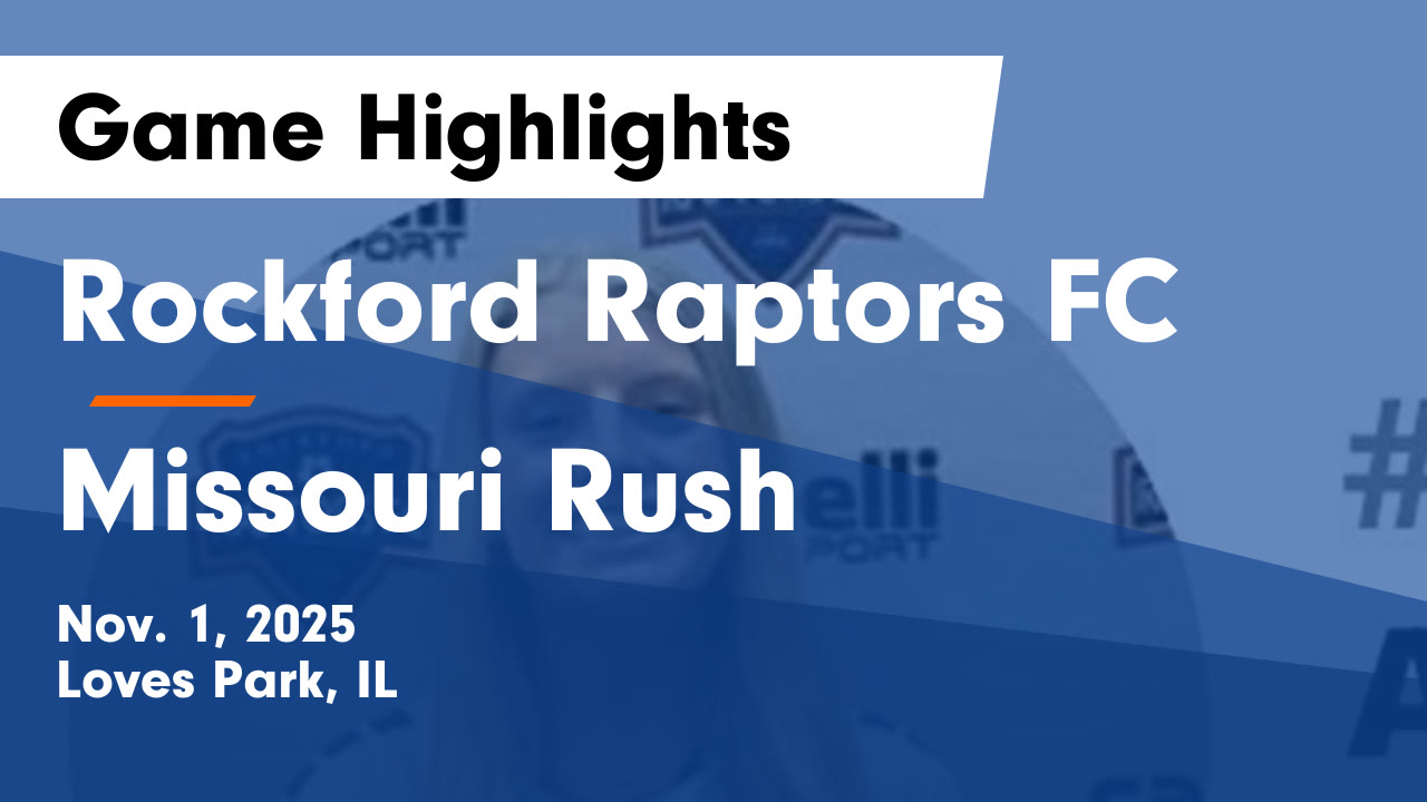 Rockford Raptors FC vs Missouri Rush Game Highlights - Nov. 1, 2025 ...