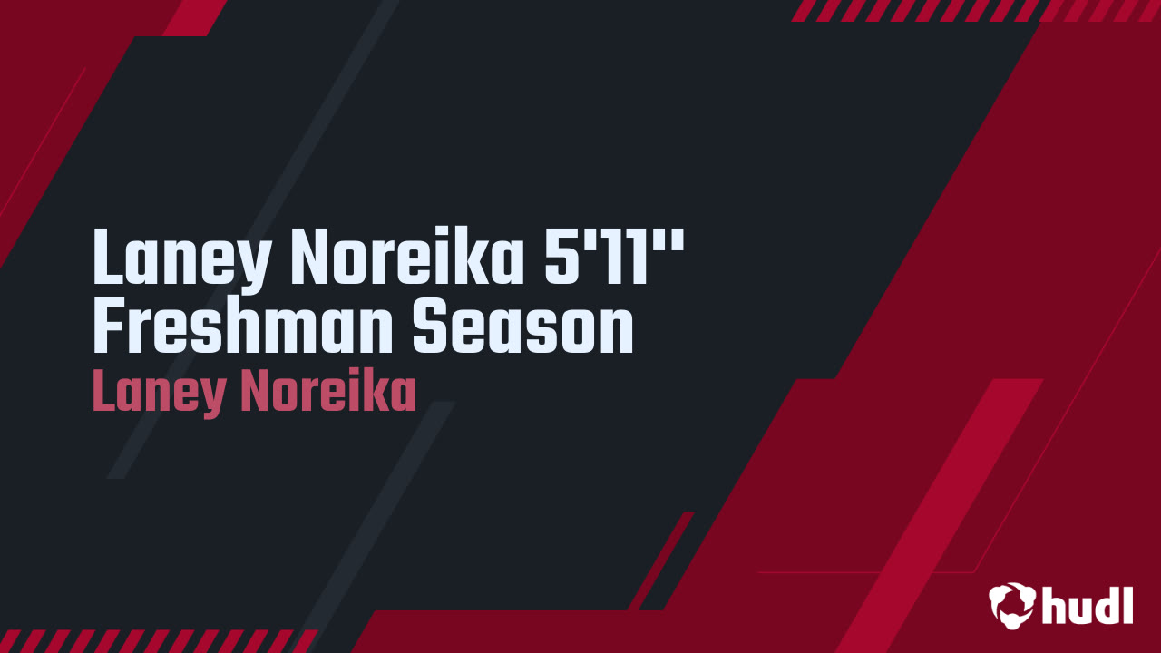 Laney Noreika 5'11'' Freshman Season Laney Noreika highlights Hudl