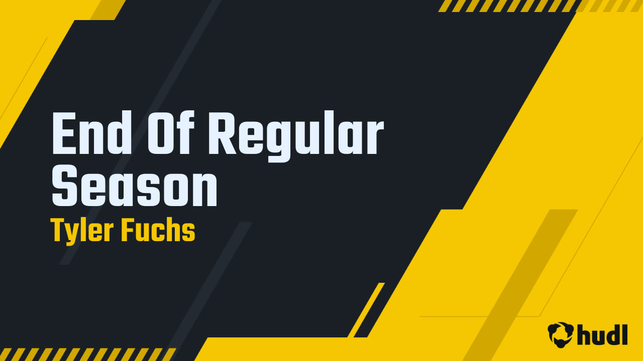 End Of Regular Season - Tyler Fuchs highlights - Hudl