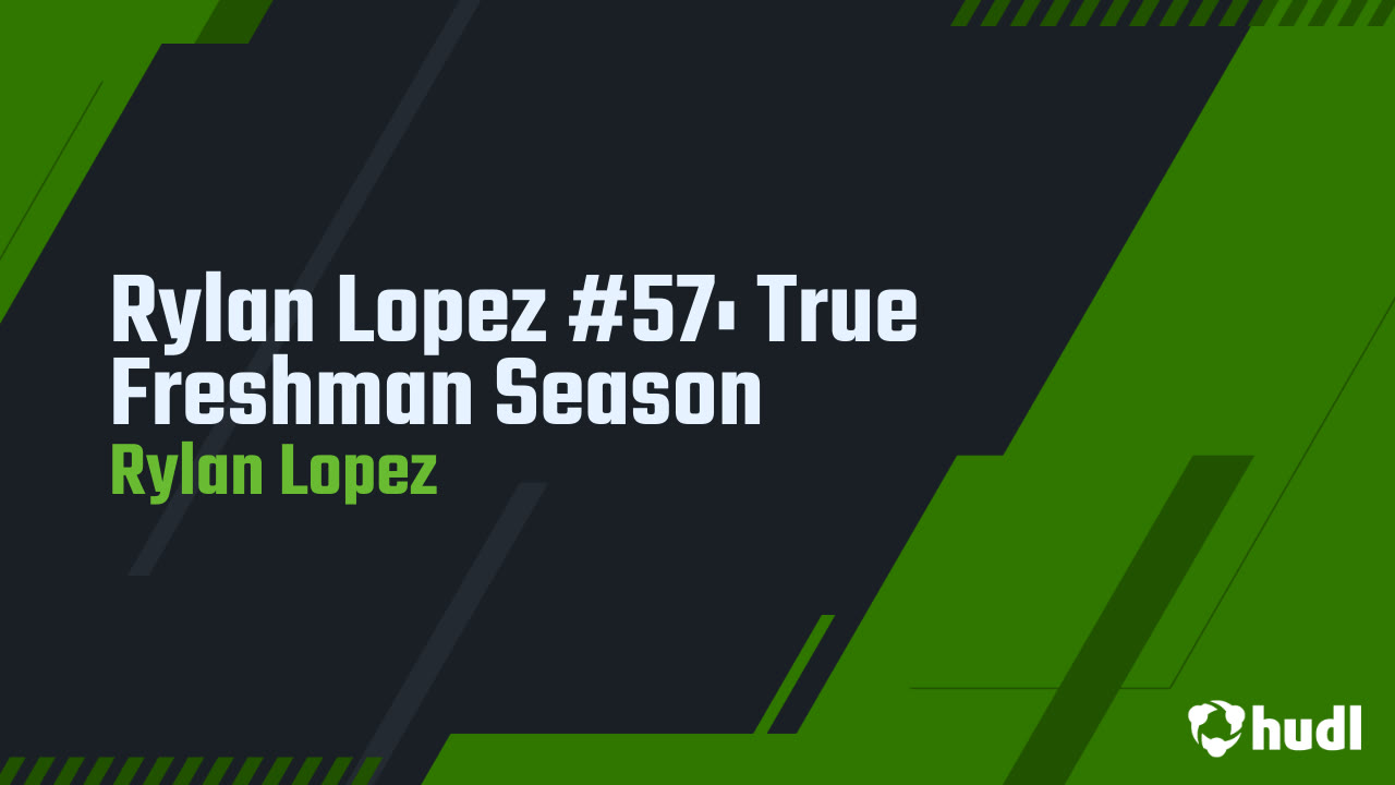 Rylan Lopez #57: True Freshman Season - Rylan Lopez highlights - Hudl