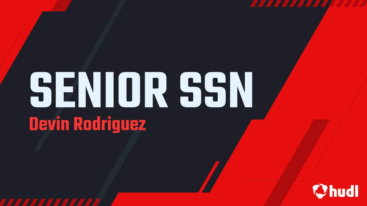 SENIOR SSN - Devin Rodriguez highlights - Hudl