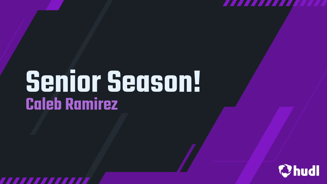 Senior Season! - Caleb Ramirez highlights - Hudl