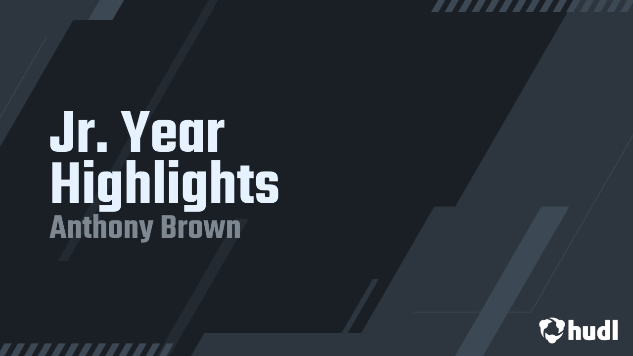 Jr. Year Highlights Anthony Brown highlights Hudl