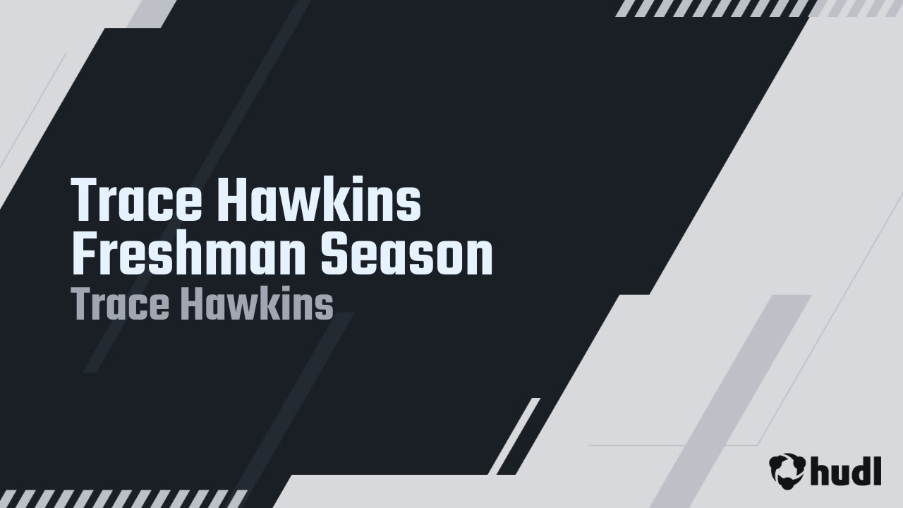 Trace Hawkins - Calhoun - 2024 Freshman Season Highlights