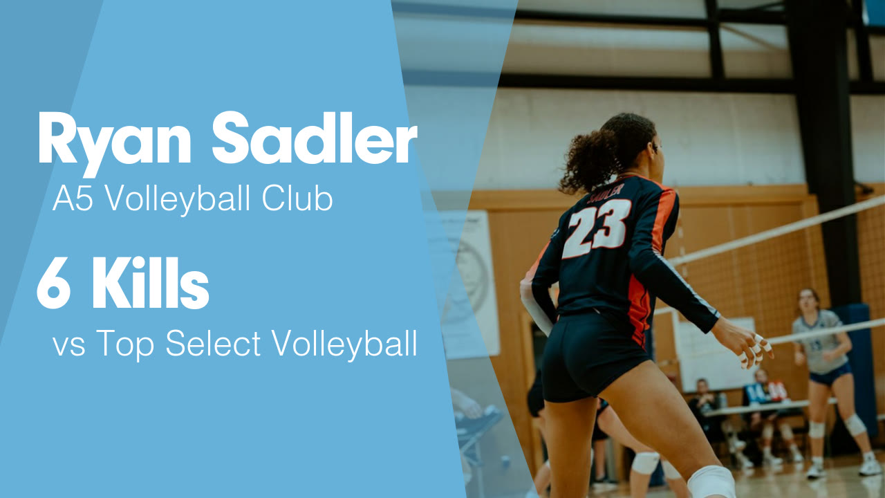 6 Kills vs Top Select Volleyball - Ryan Sadler highlights - Hudl