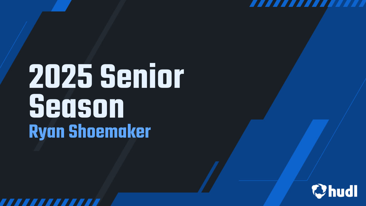 2025 Senior Season - Ryan Shoemaker highlights - Hudl