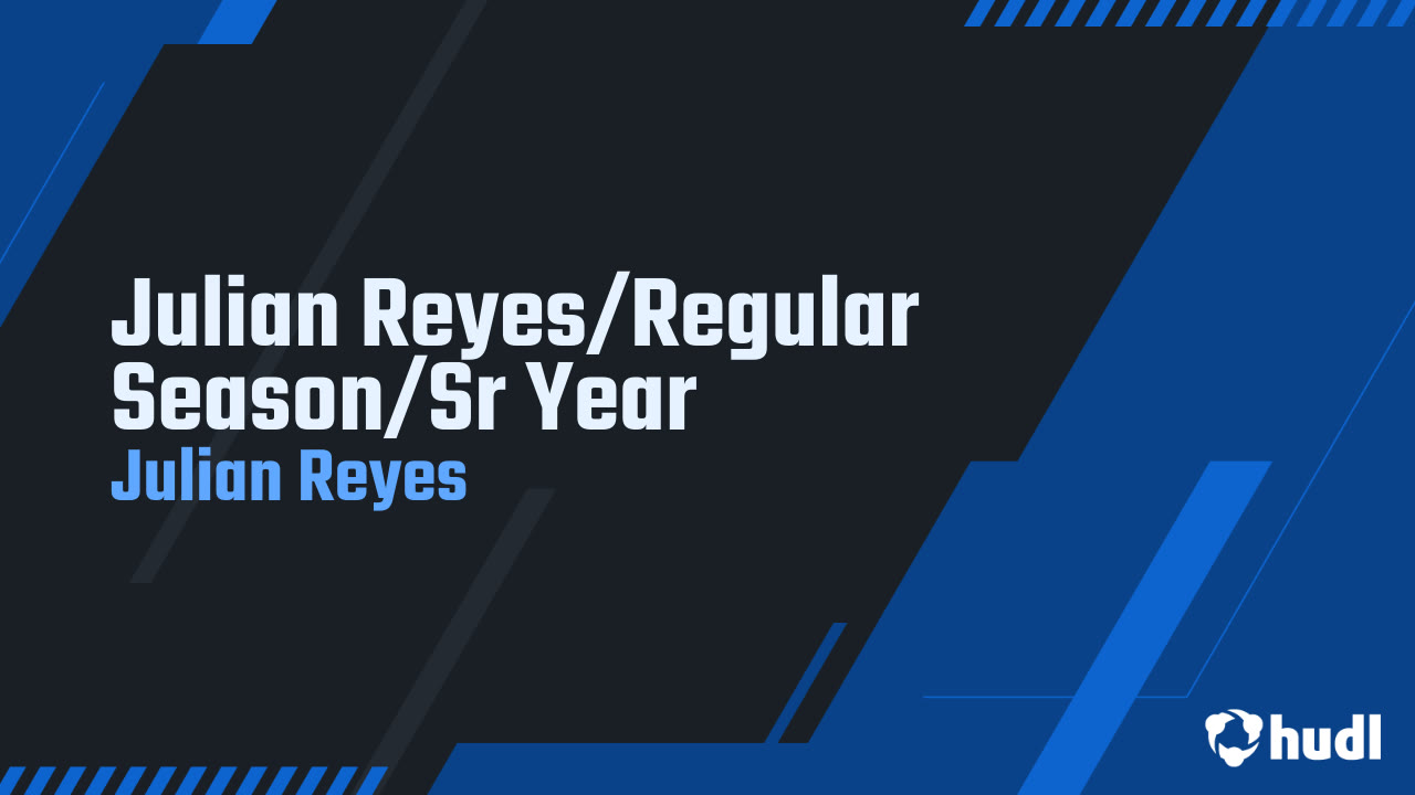 Julian Reyes/Regular Season/Sr Year - Julian Reyes highlights - Hudl