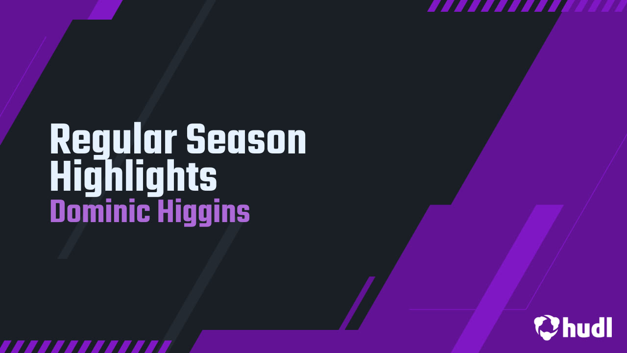 Regular Season Highlights - Dominic Higgins highlights - Hudl