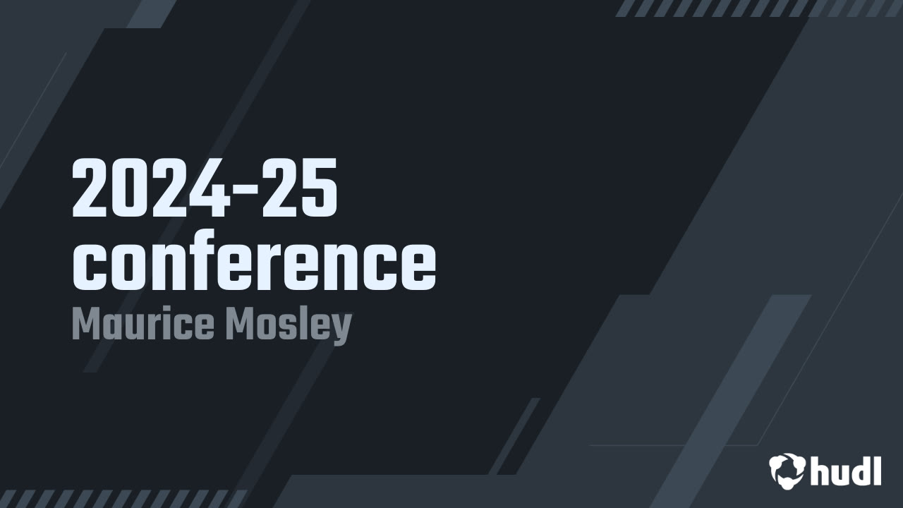 2024-25 conference - Maurice Mosley highlights - Hudl