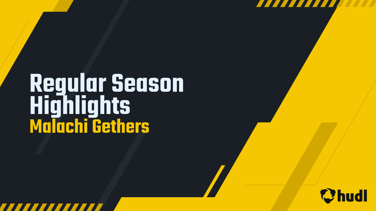 Regular Season Highlights - Malachi Gethers highlights - Hudl