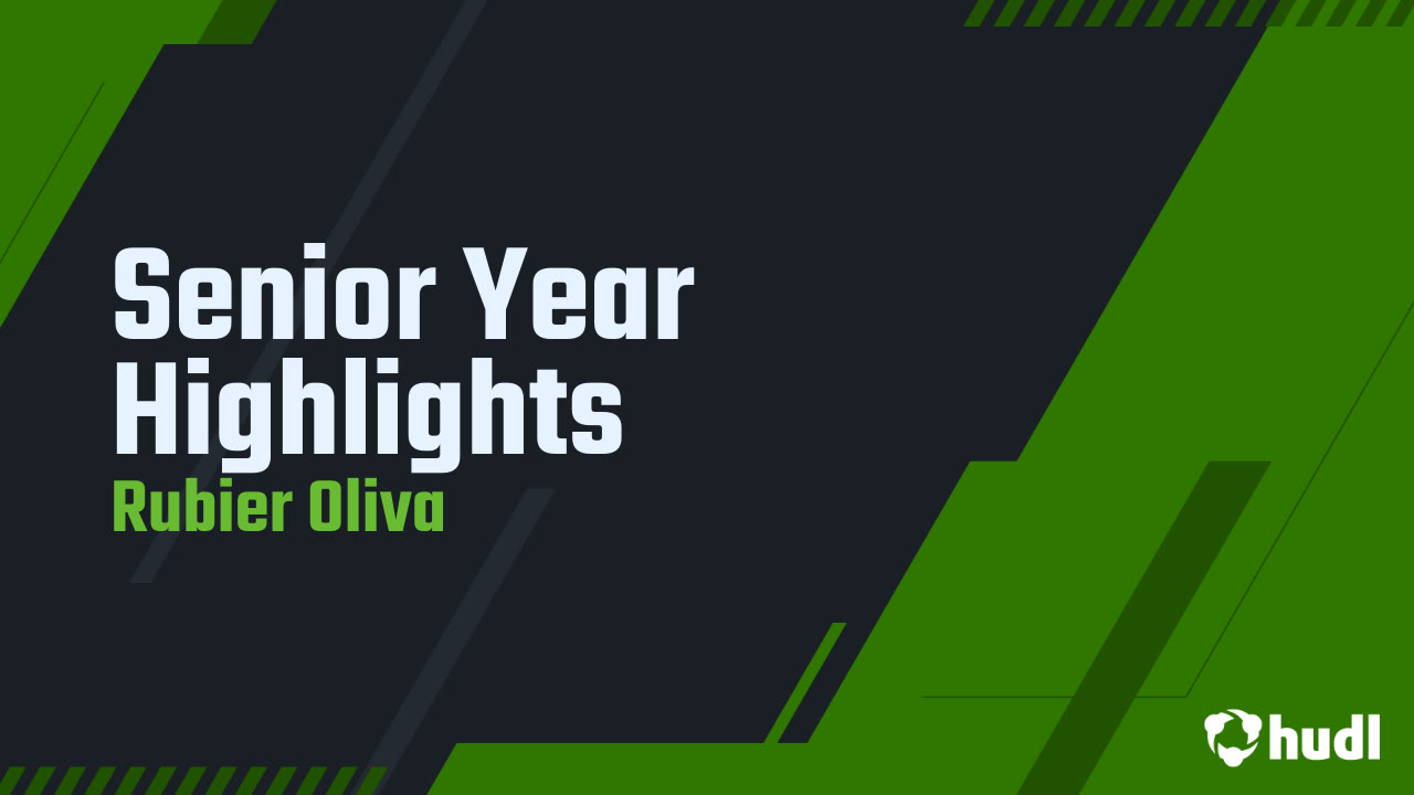 Senior Year Highlights - Rubier Oliva highlights - Hudl