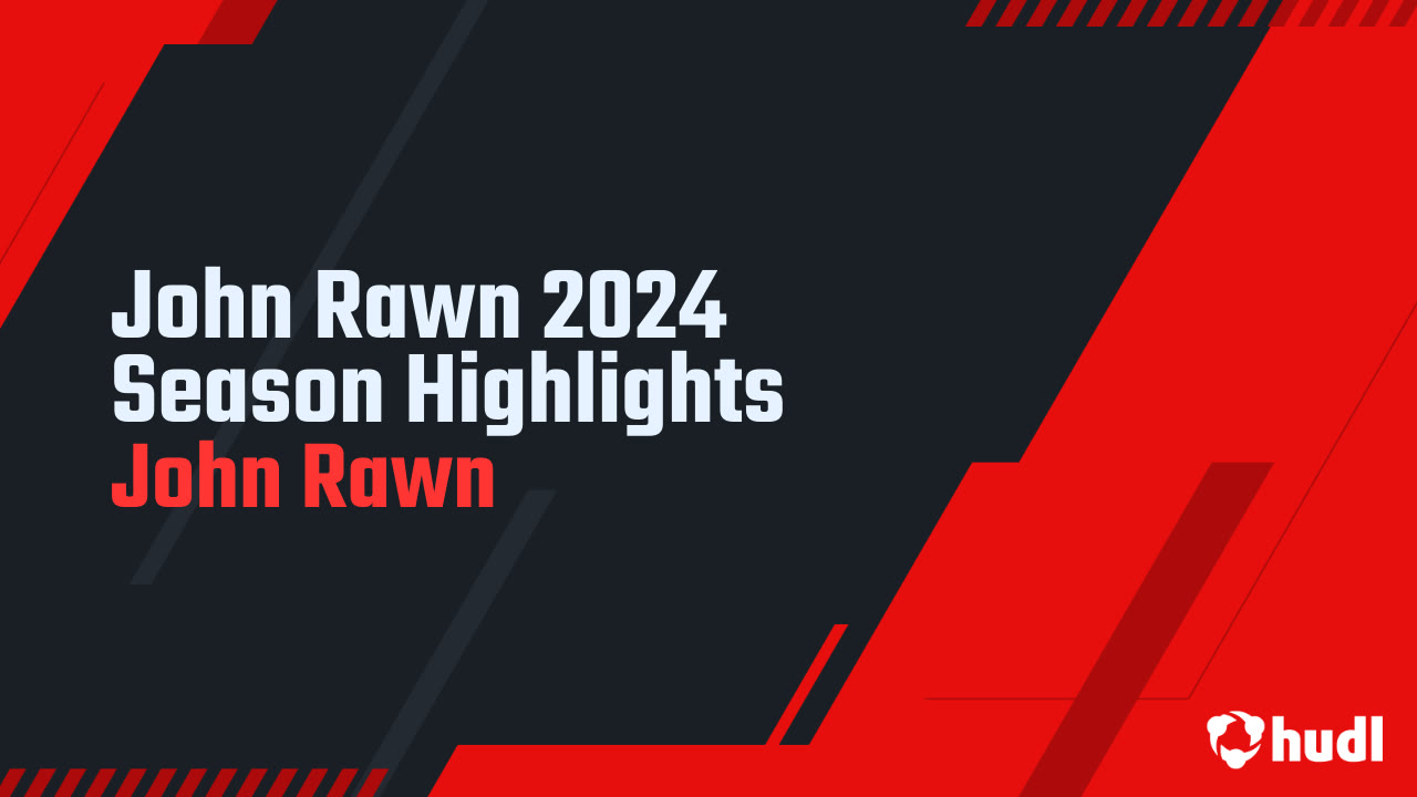John Rawn 2024 Season Highlights - John Rawn highlights - Hudl