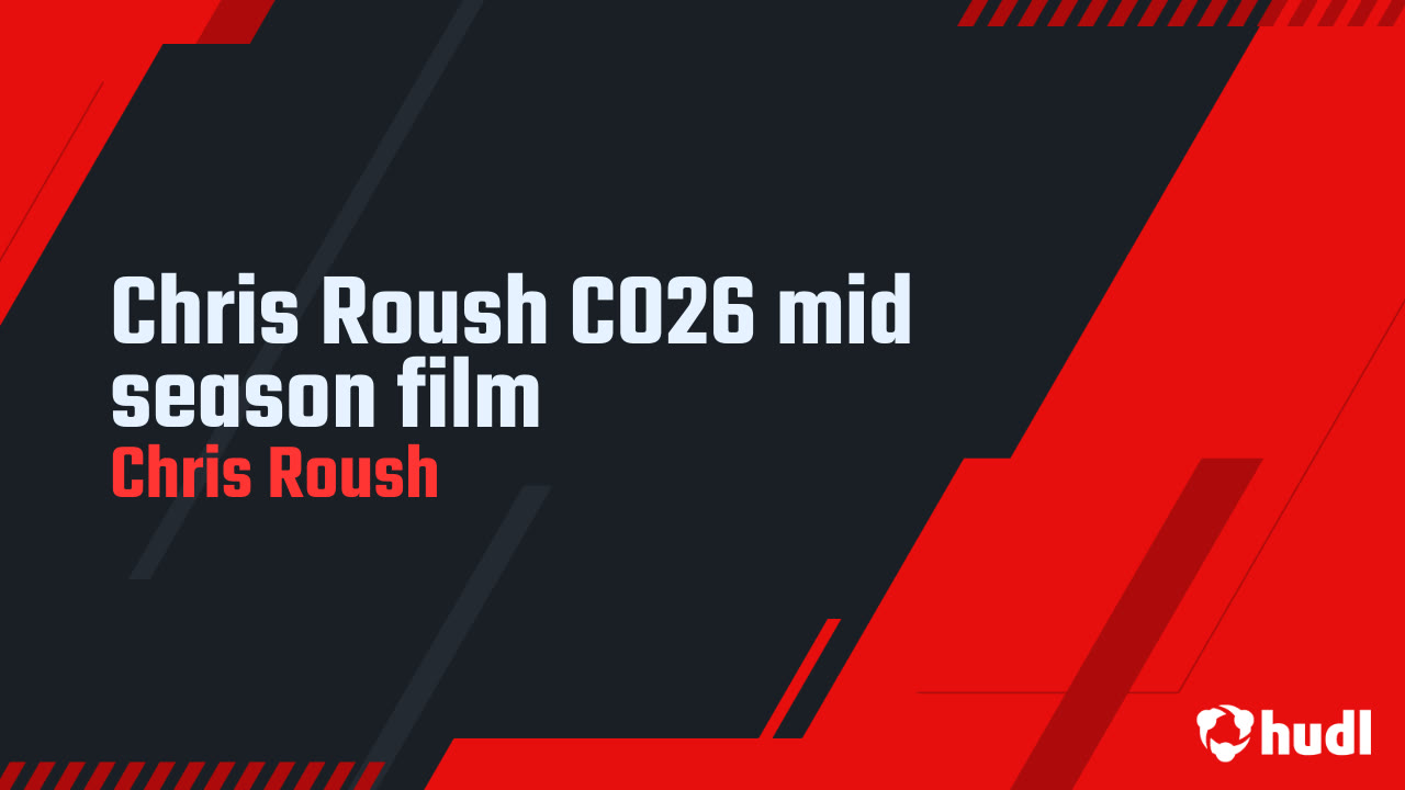Chris Roush CO26 mid season film - Chris Roush highlights - Hudl