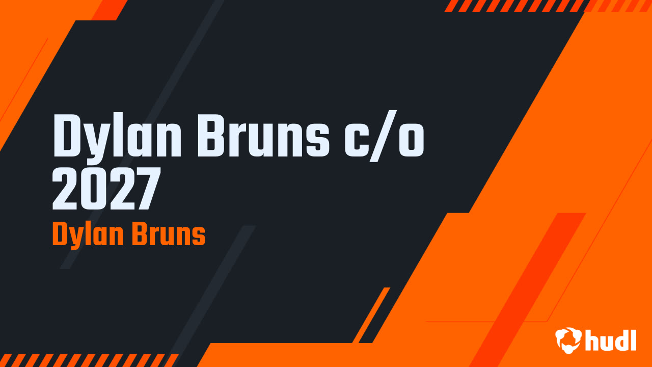 Dylan Bruns c/o 2027 - Dylan Bruns highlights - Hudl