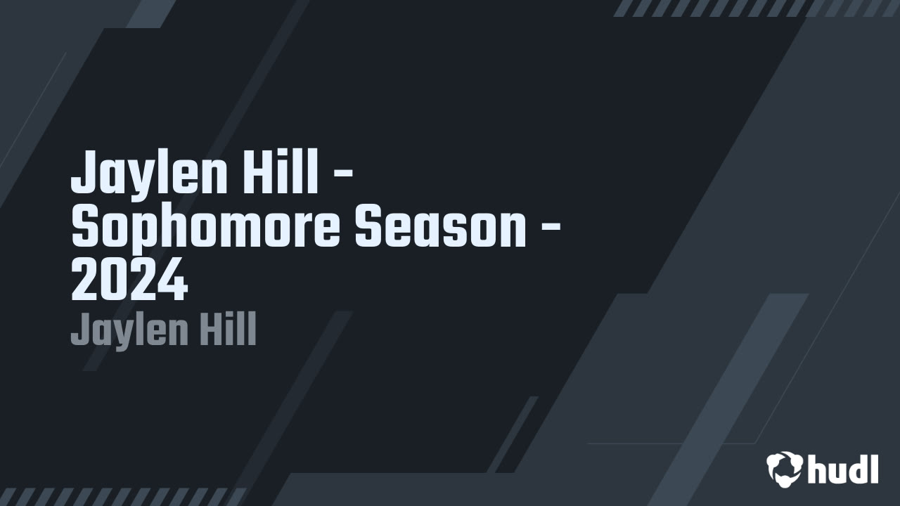 Jaylen Hill Sophomore Season Highlights