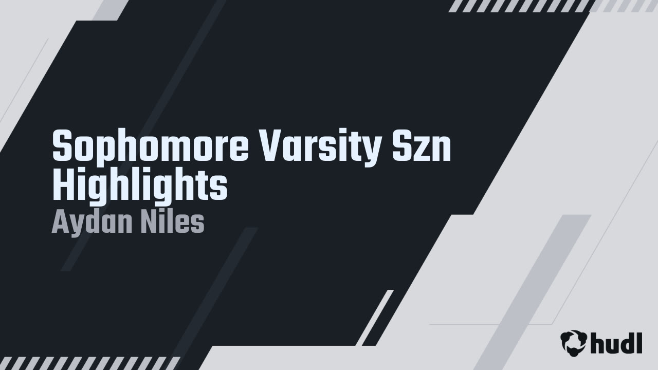 Aydan Niles Varsity Highlights Sophomore