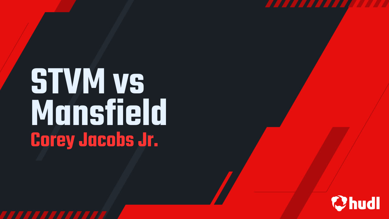 STVM vs Mansfield - Corey Jacobs Jr. highlights - Hudl