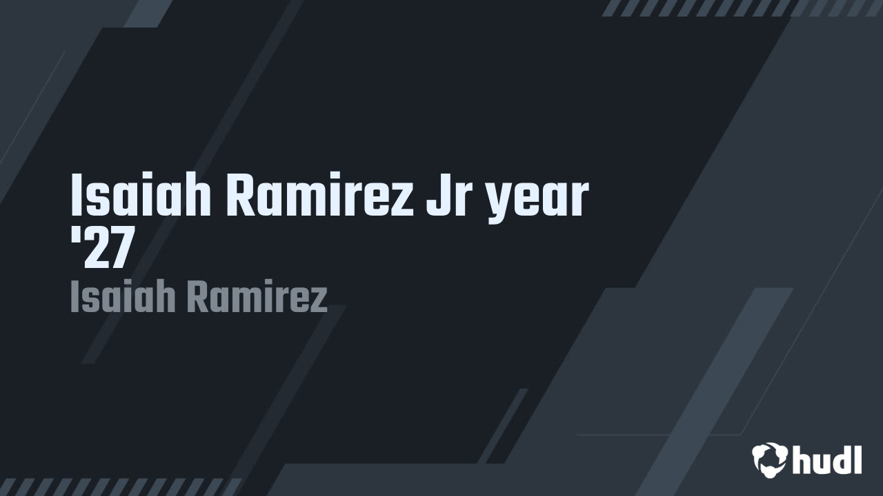 Isaiah Ramirez Jr year '27 - Isaiah Ramirez highlights - Hudl